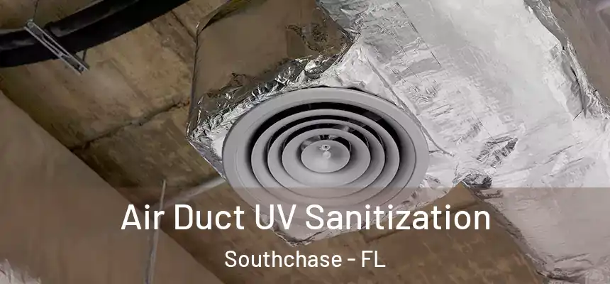  Air Duct UV Sanitization Southchase - FL