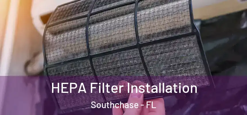  HEPA Filter Installation Southchase - FL