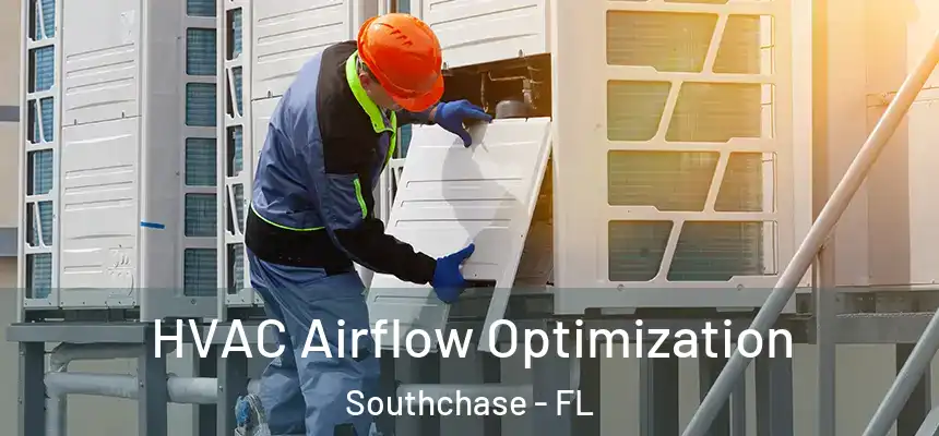  HVAC Airflow Optimization Southchase - FL