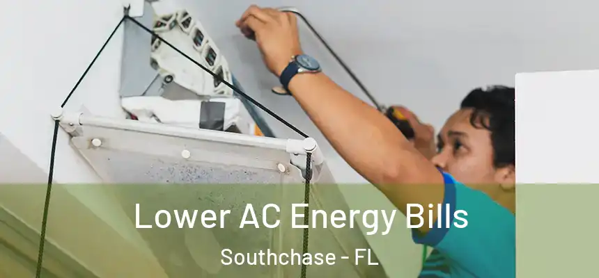  Lower AC Energy Bills Southchase - FL
