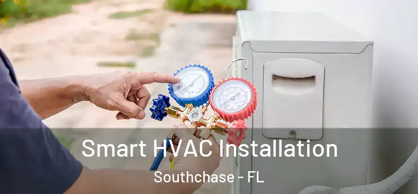  Smart HVAC Installation Southchase - FL