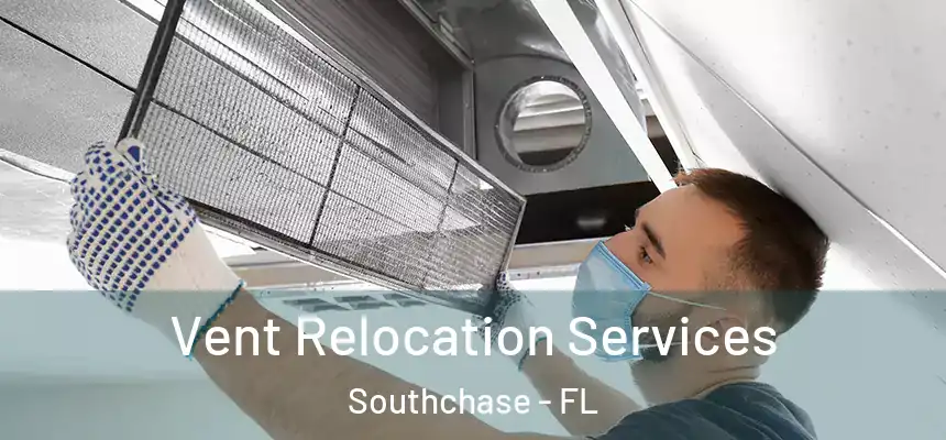 Vent Relocation Services Southchase - FL